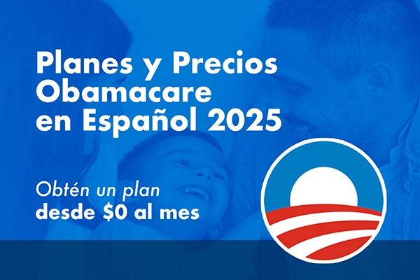 Planes y Precios Obamacare en Español 2025